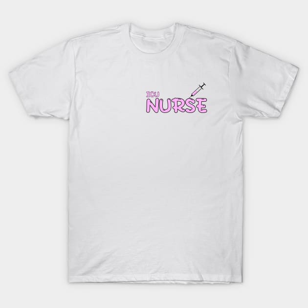 Intensive Care Unit (ICU) Nurse Pink T-Shirt by MedicineIsHard